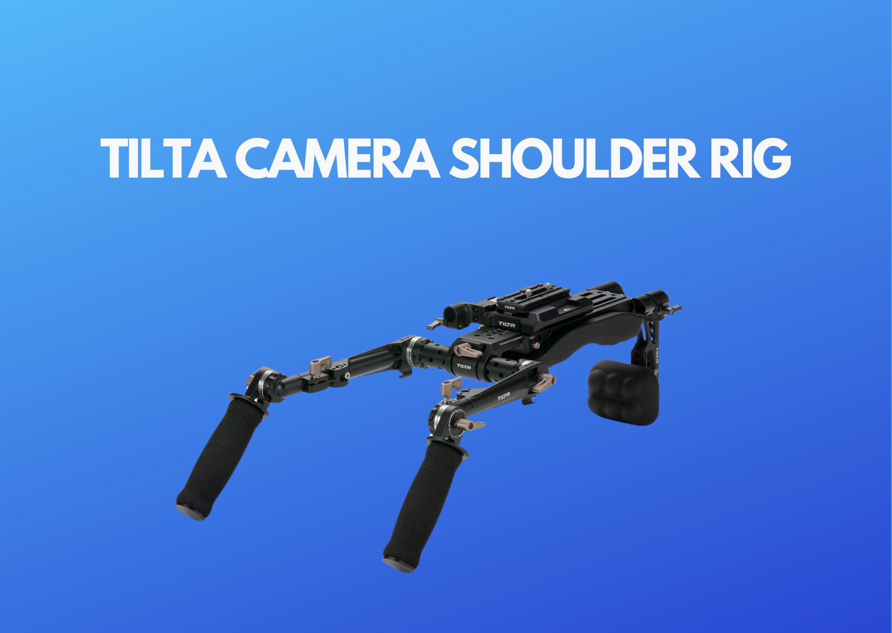 Tilta camera shoulder rig with dual rosette handgrip