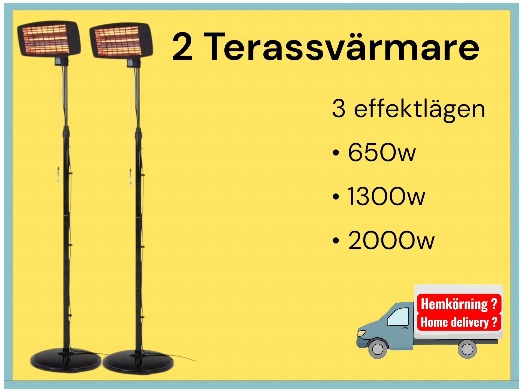2 stycken terassvärmare 650-2000w eldrivna