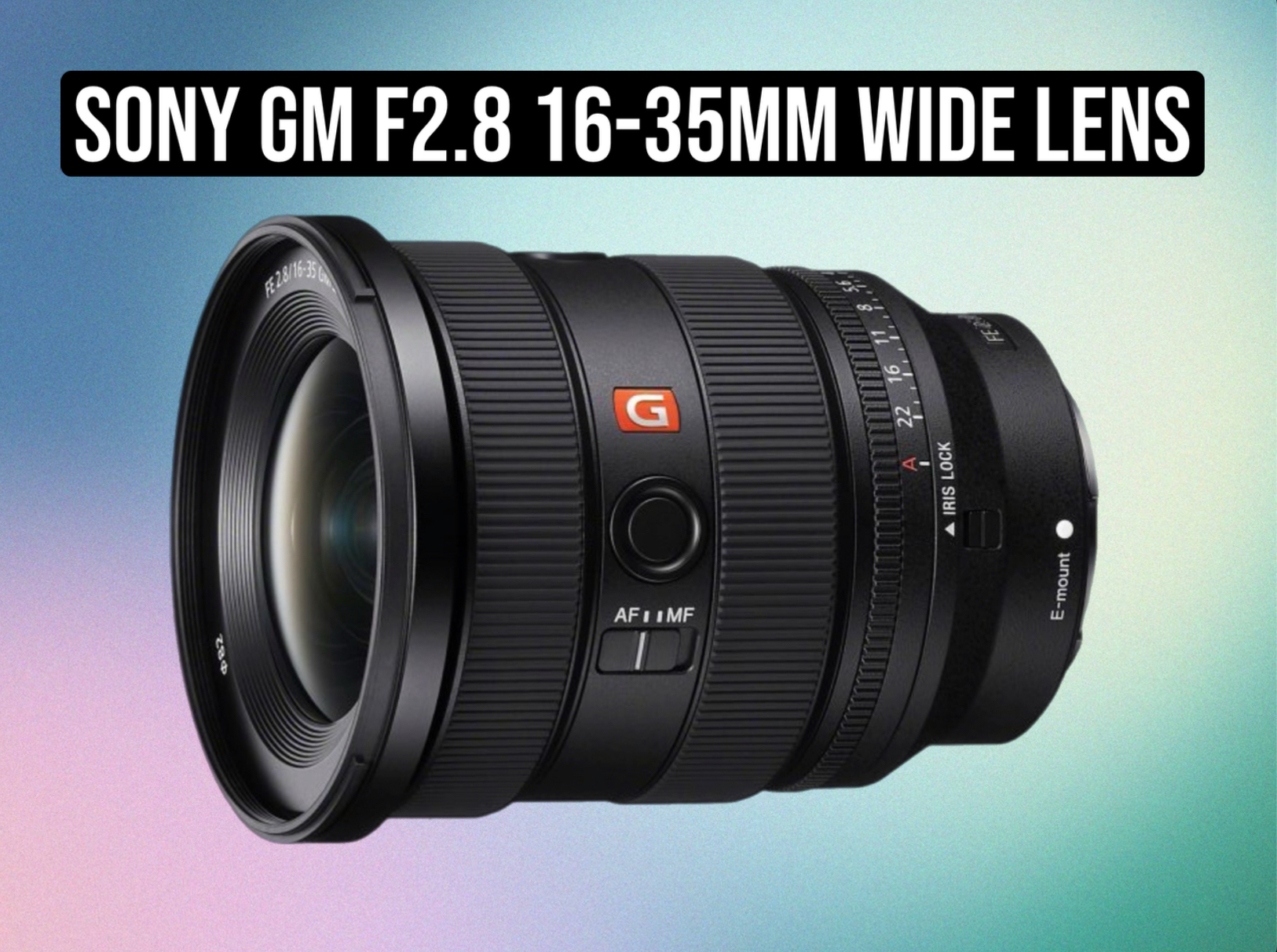Sony 16–35mm f/2.8 gm wide angle lens – full frame e-mount / g master series