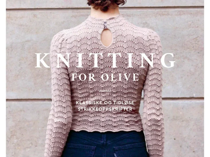 Knitting for olive - klassiske og tidløse strikkeoppskrifter