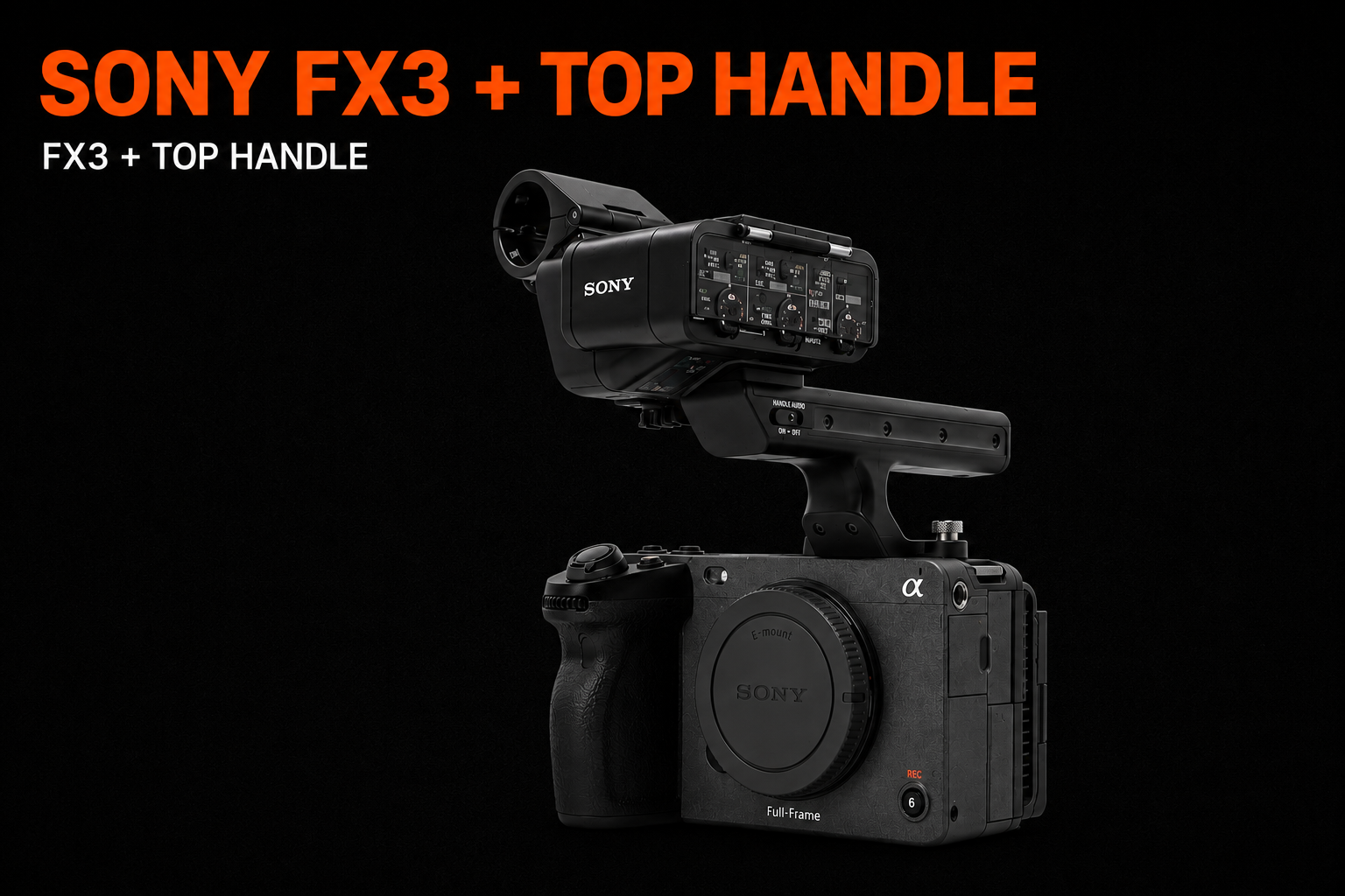 Sony fx3 + top handle 