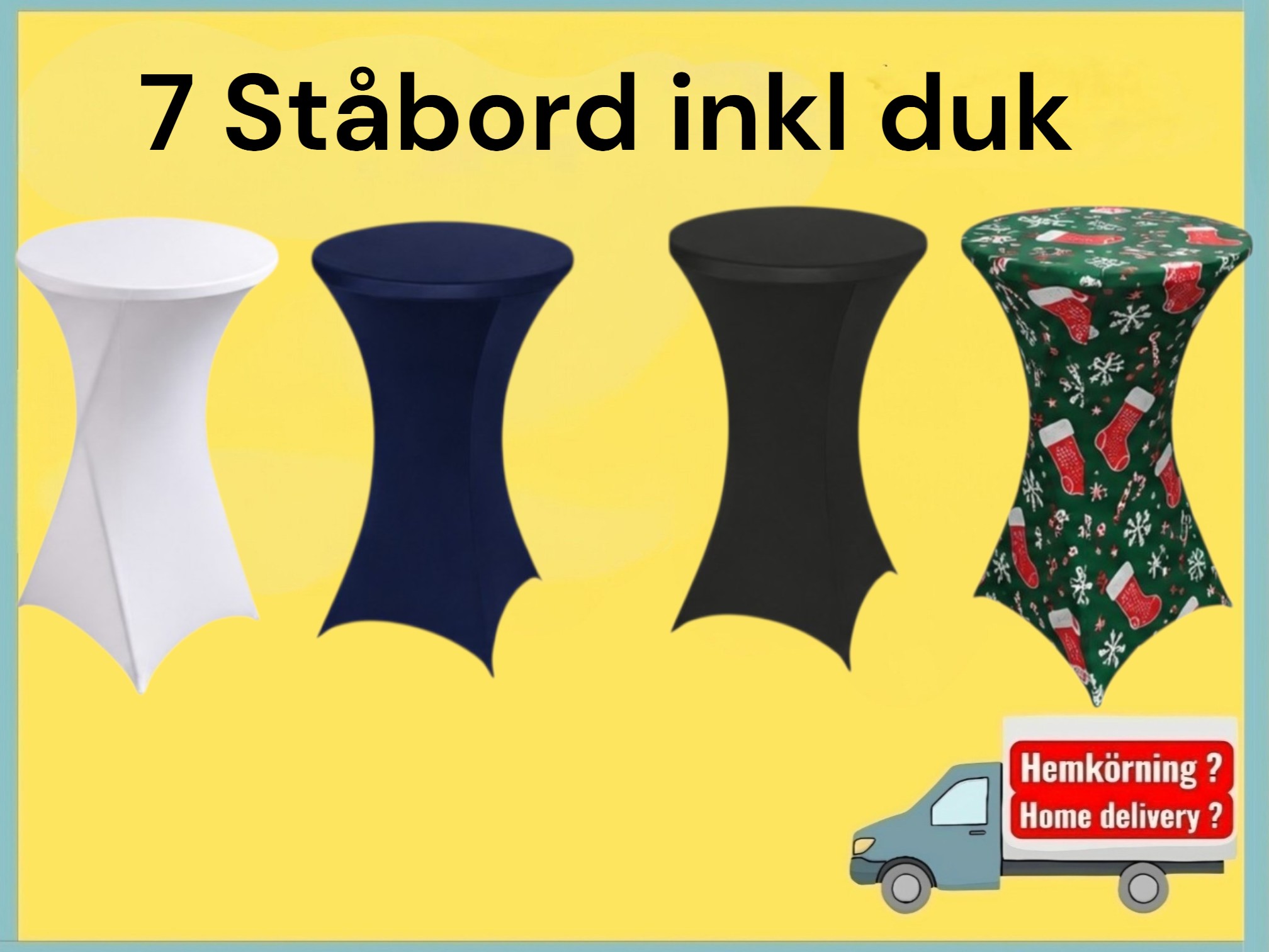 Ståbord inkl valfri duk 7 stycken