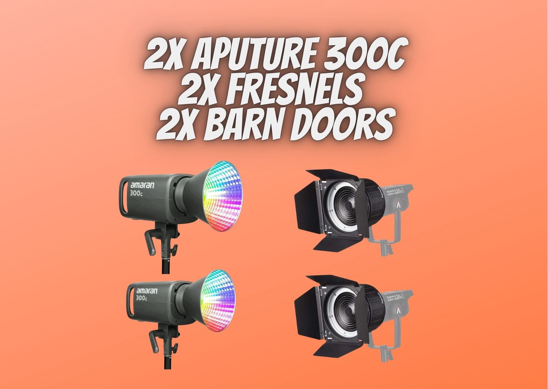 2x aputure amaran 300c  + 2x fresnels + 2x barn doors 2500k-7500k