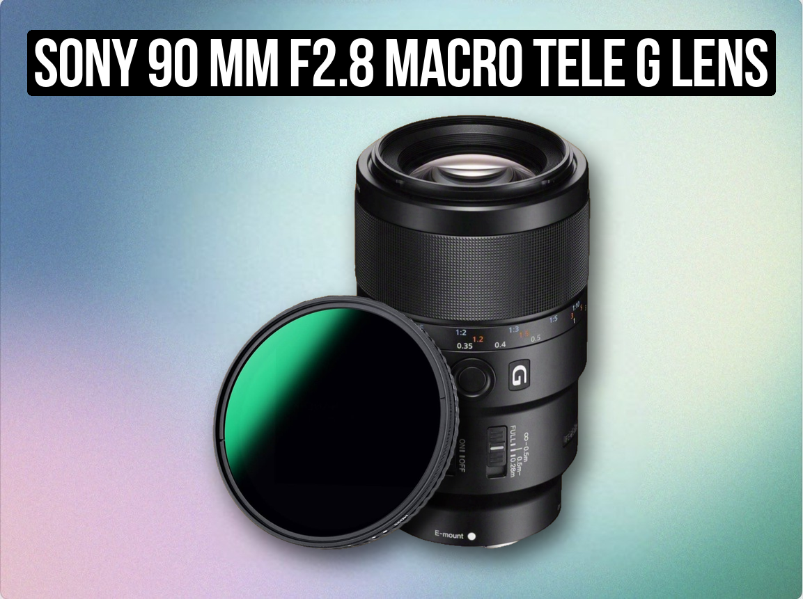 Sony 90 mm f2.8 macro tele g lens + vnd variable nd filter 