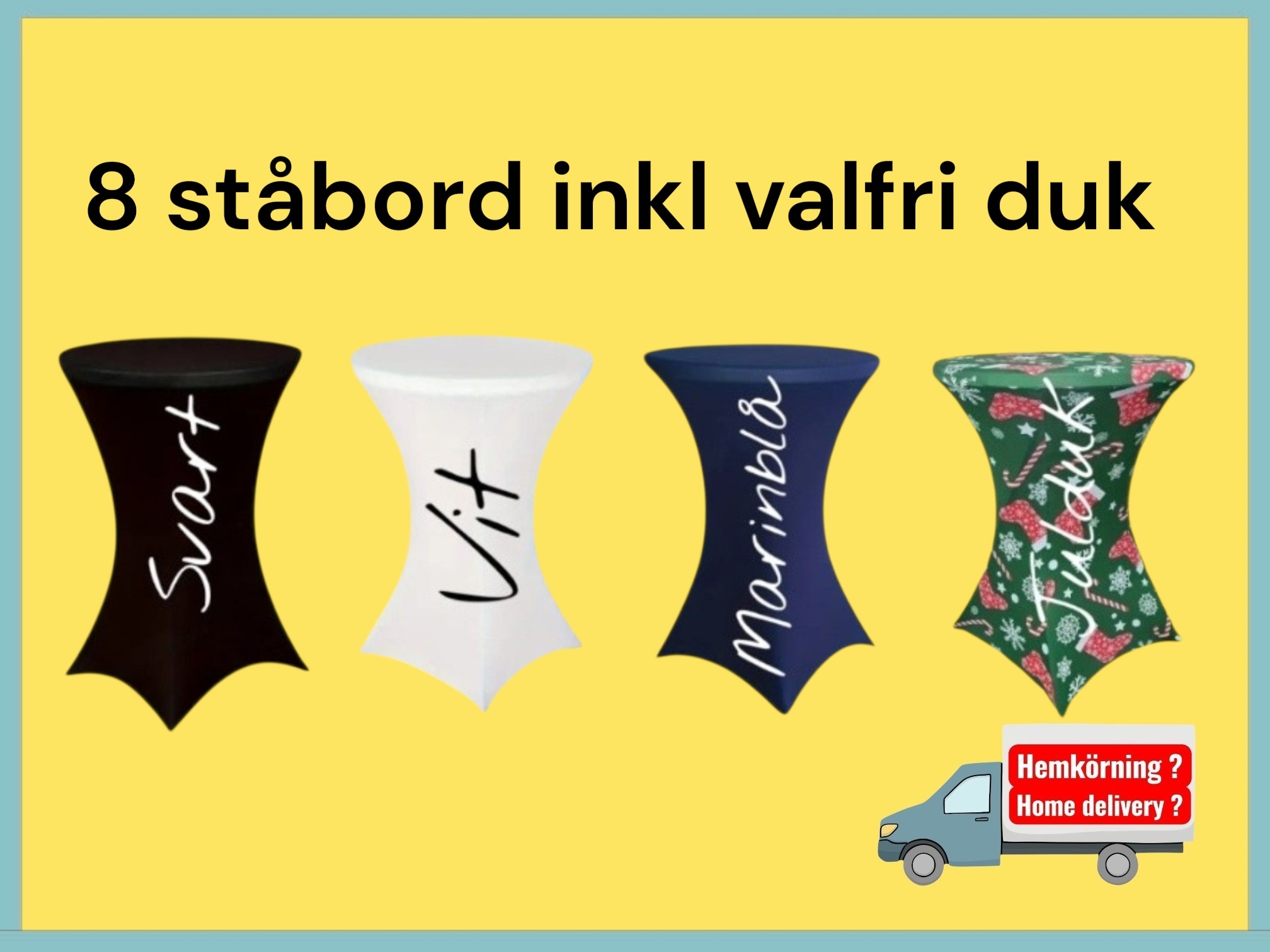 8 st ståbord inkl valfri duk