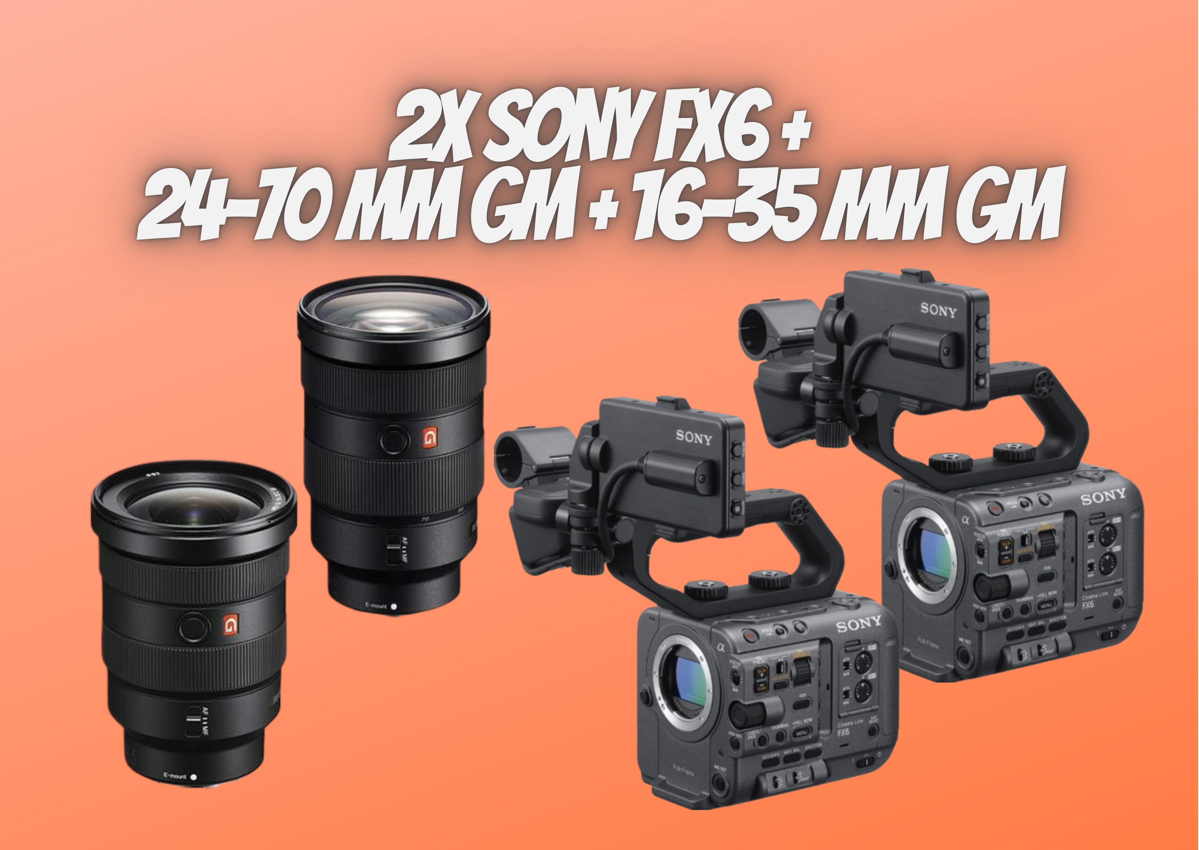 2x sony fx6 + 24-70mm 2.8 lens gm + 16-35mm 2.8 + 2x sony 960gb cfexpress