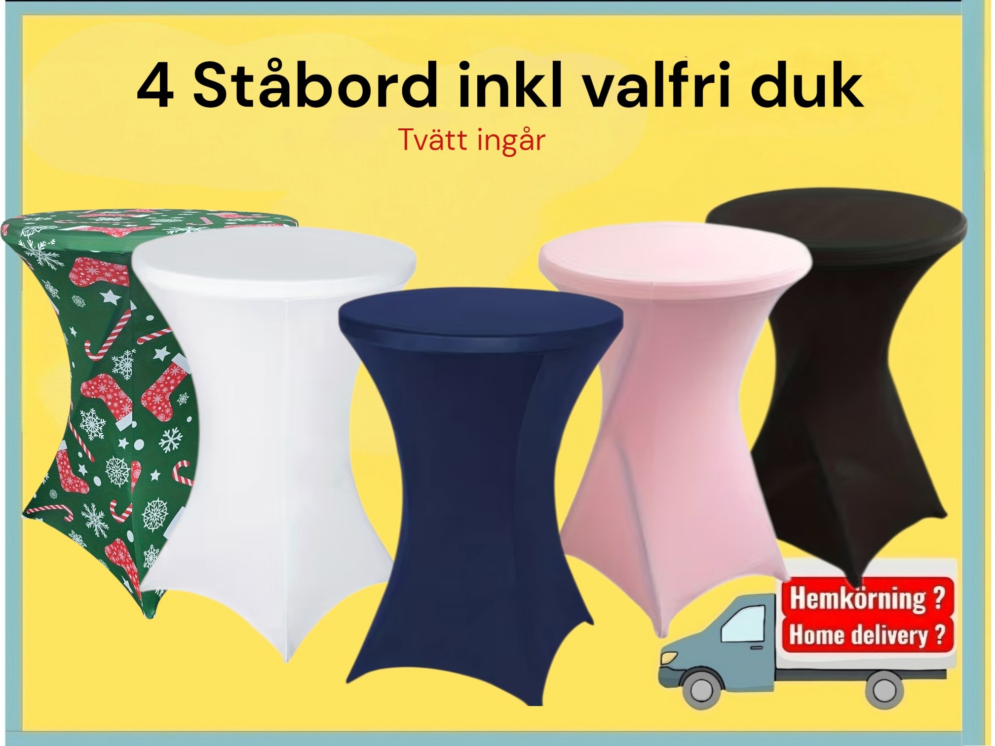 Ståbord inkl valfri duk  4 stycken