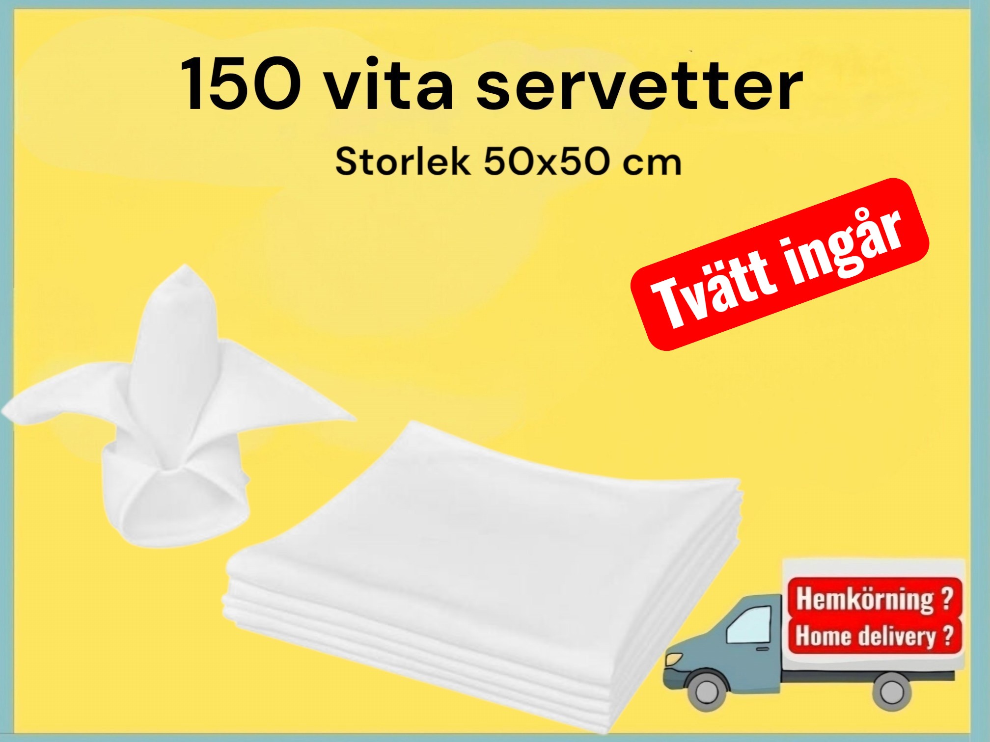 150 st vita servetter 50x50 cm tvätt ingår! (napkins)