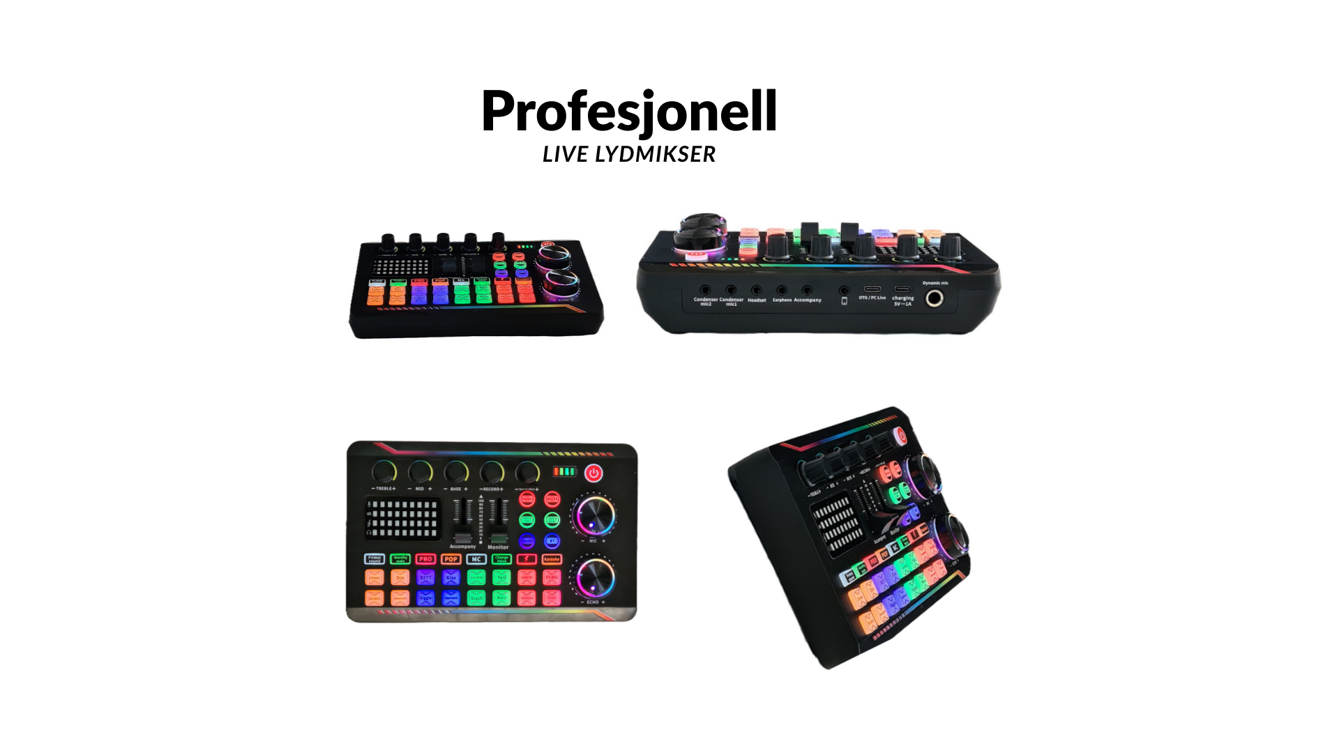 Mikser: profesjonell lydmikser med direktsoundkort og stemmeendrer.
