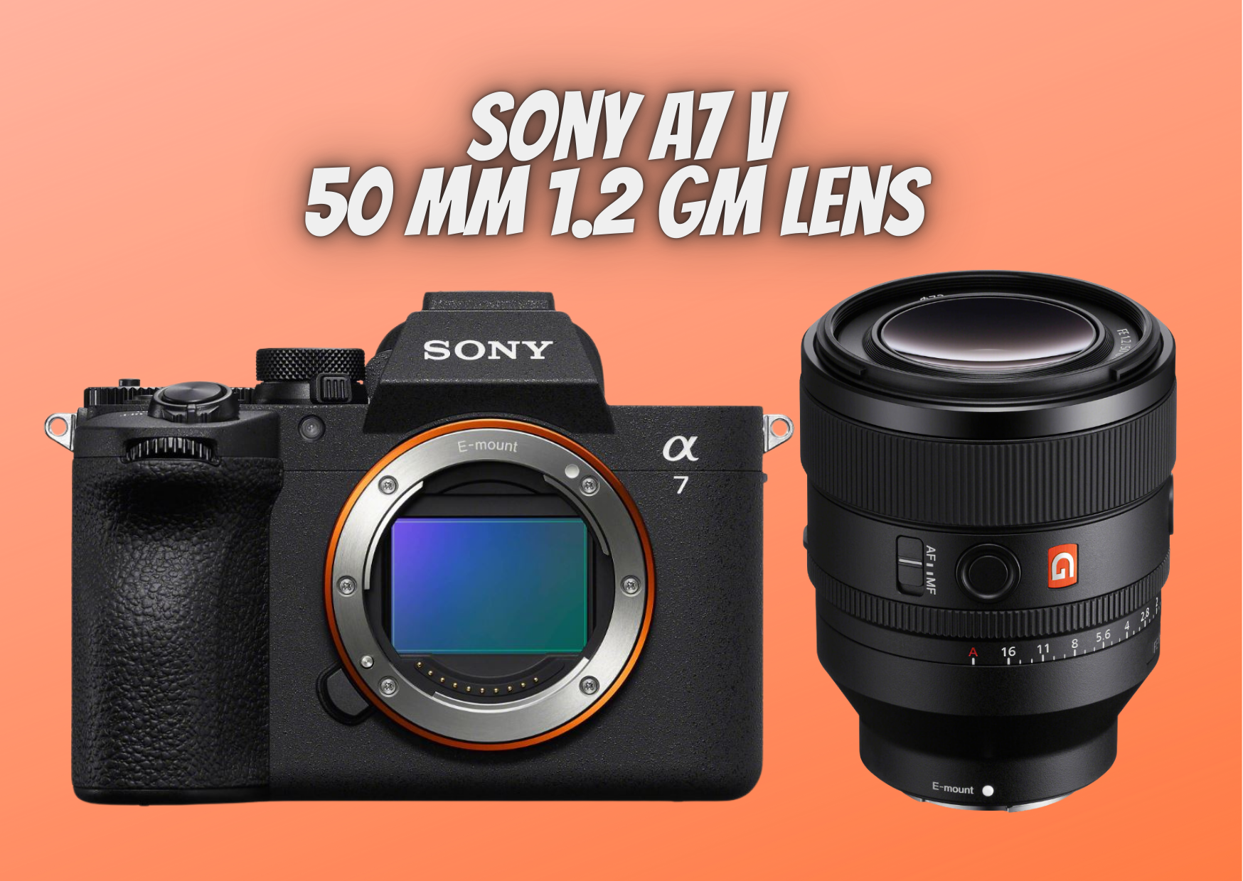 Sony a7 v a75  a7 5 + 50mm f1.2 gm g master lens