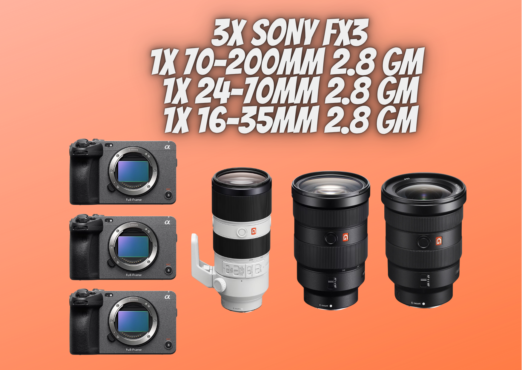  3x sony fx3 + 1x 16-35mm + 1x 24-70mm + 1x 70-200mm 2.8 gm lens 320gb cf cards