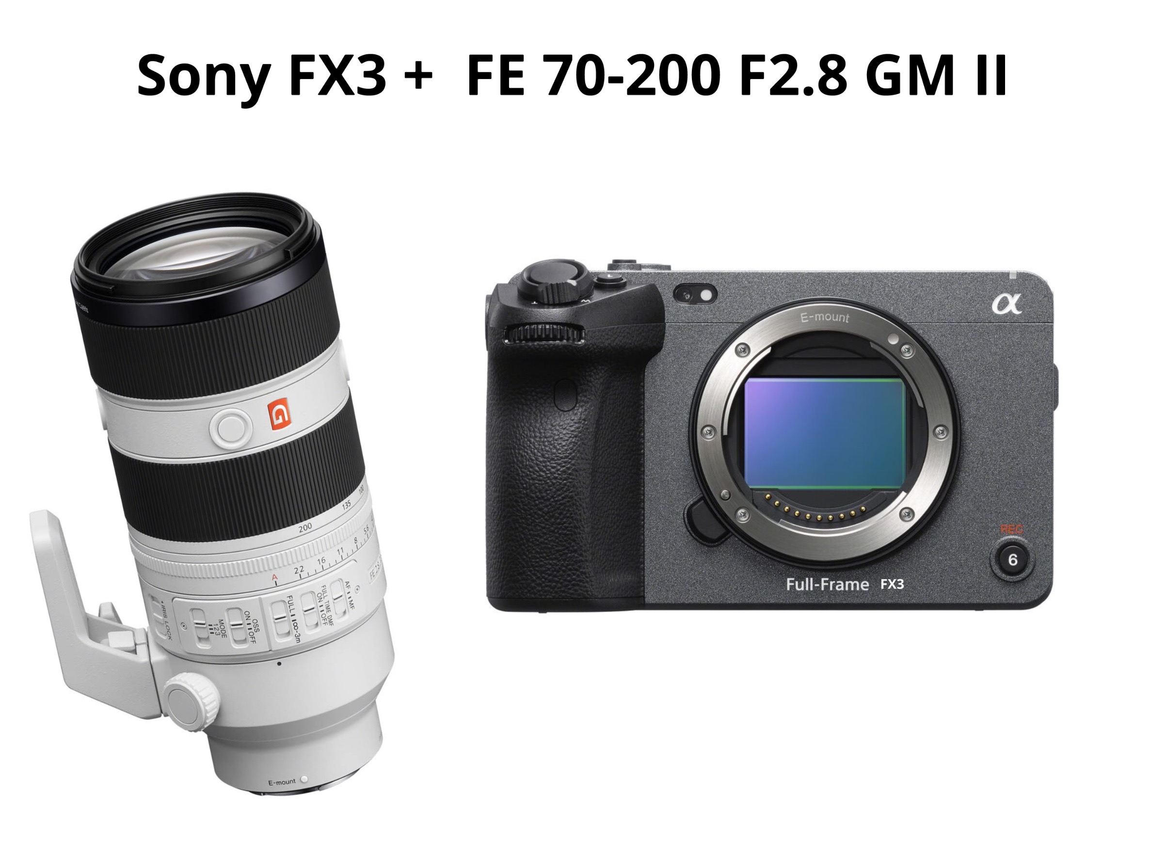 Sony fx3 + fe 70-200mm f2.8 gm ii 