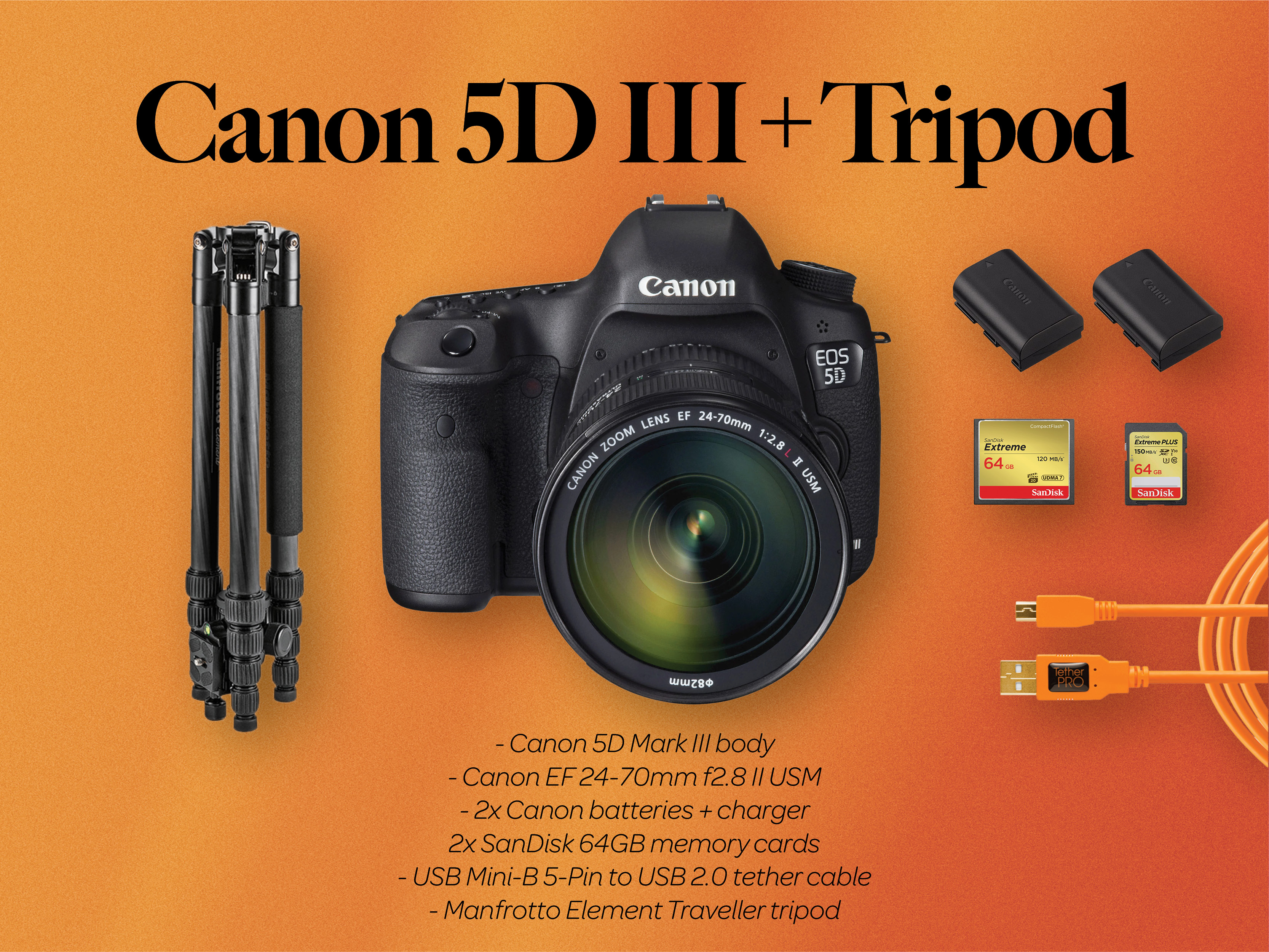Canon 5d mark iii + 24-70mm f2.8 lens + manfrotto tripod