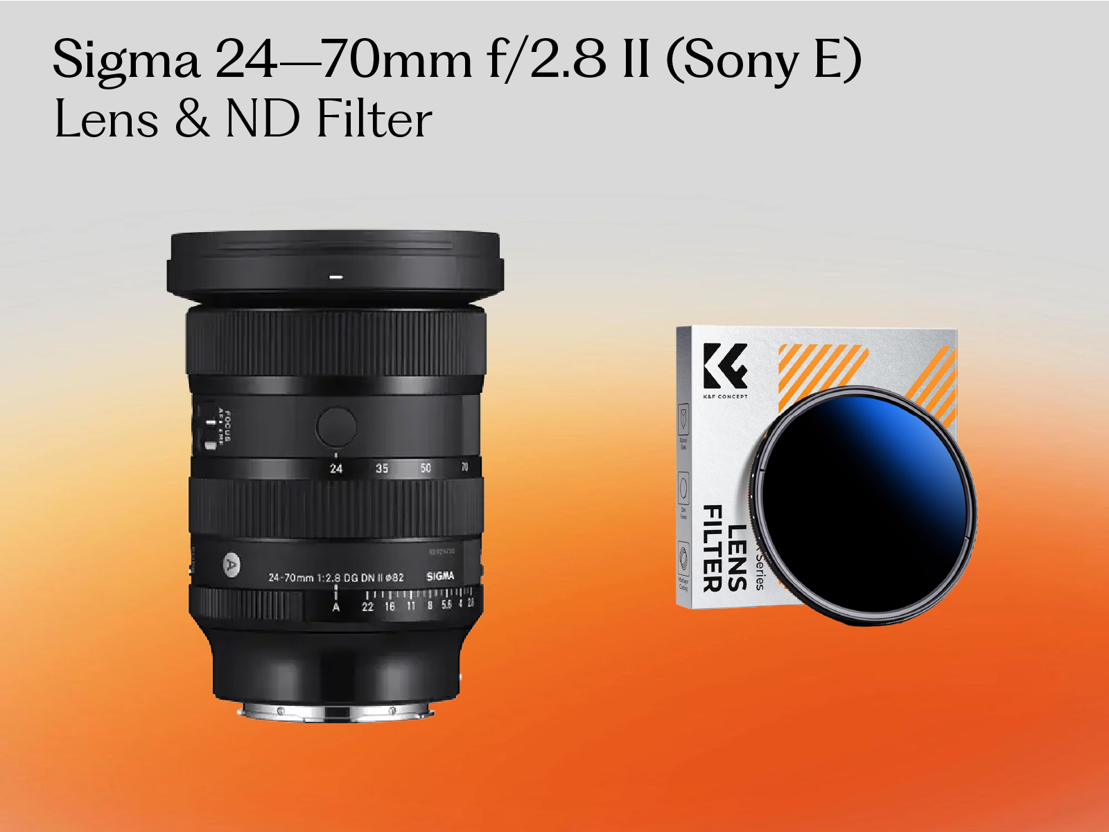 Sigma 24–70mm f/2.8 ii (sony e) & nd filter