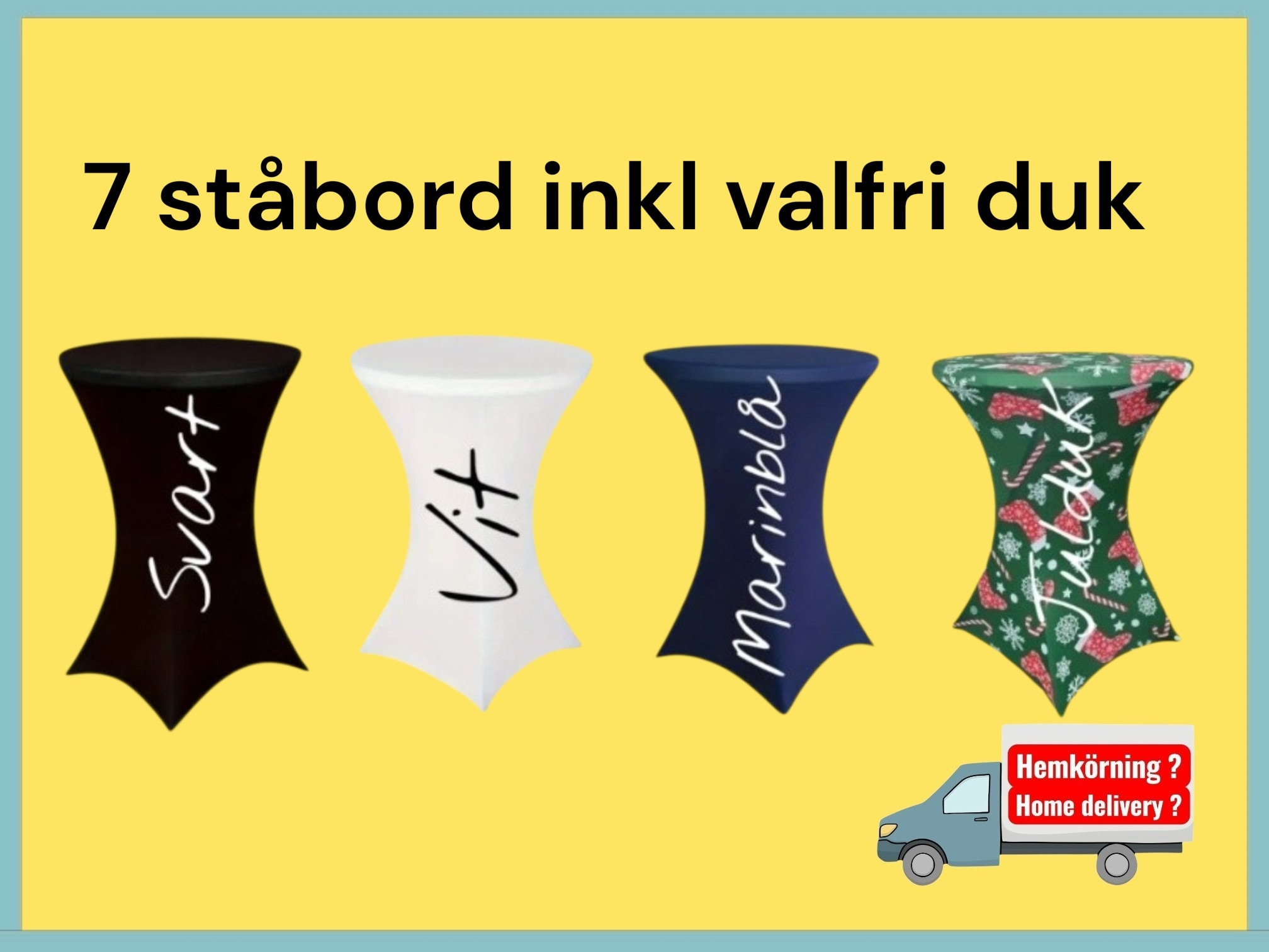 7 st ståbord inkl valfri duk