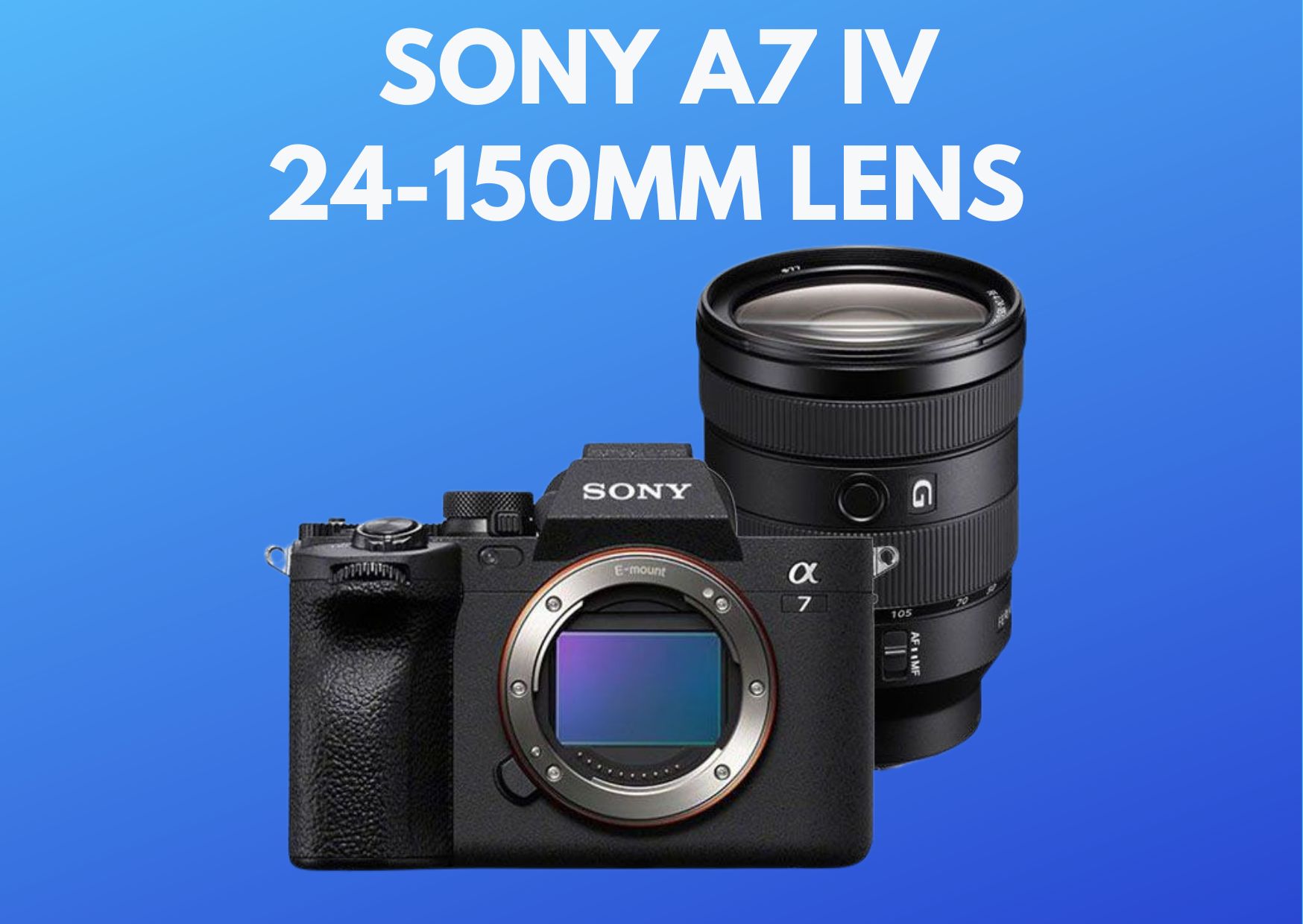 Sony a7 iv + sony fe 24-105mm f/4 gm lens
