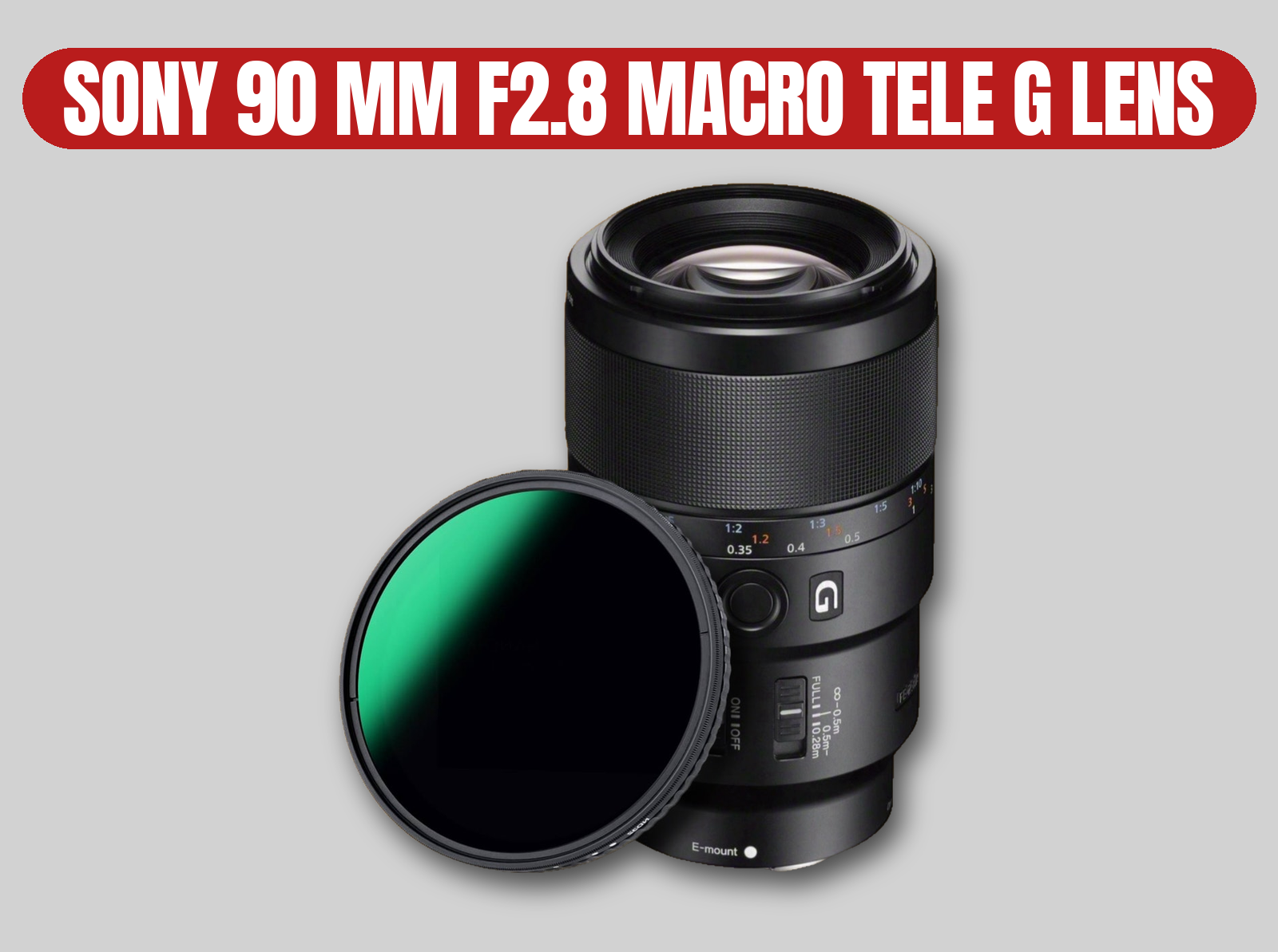 Sony 90mm f2.8 macro g lens | telephoto / variable nd filter / vnd