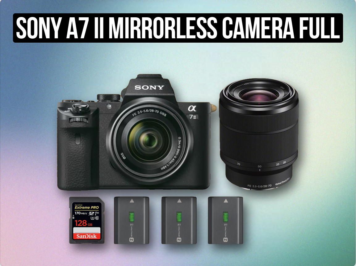 Sony a7 ii mirrorless camera full frame digital cinema + 28-70mm zoom fe sony lens + 128gb sd card sony a7ii